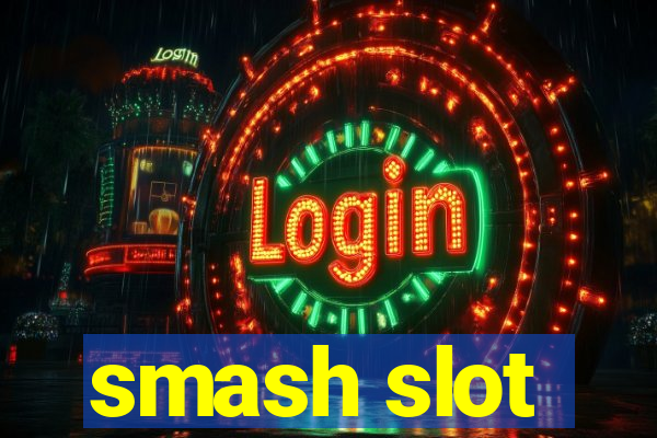 smash slot